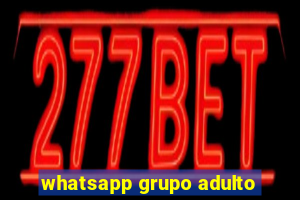 whatsapp grupo adulto